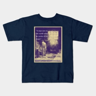 Johann Wolfgang von Goethe quote: A man sees in the world what he carries in his heart. Kids T-Shirt